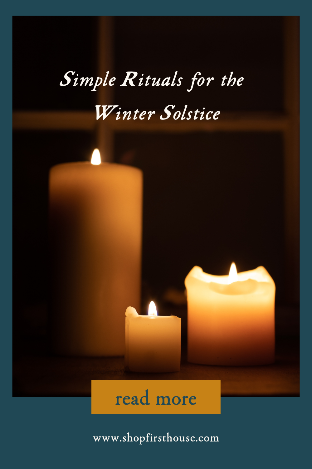 Rituals for the Winter Solstice First House