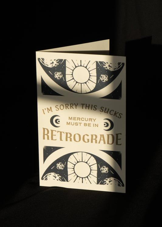 Mercury Must Be in Retrograde Greeting Card