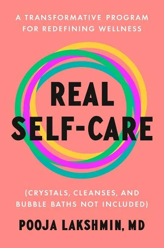 Real Self-Care: A Transformative Program for Redefining Wellness