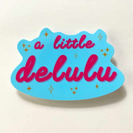 A Little Delulu Sticker